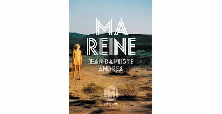Ma reine ; Jean-Baptiste Andrea