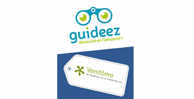 Guideez à Vendôme ; office de tourisme de vendôme ; tourisme de vendôme